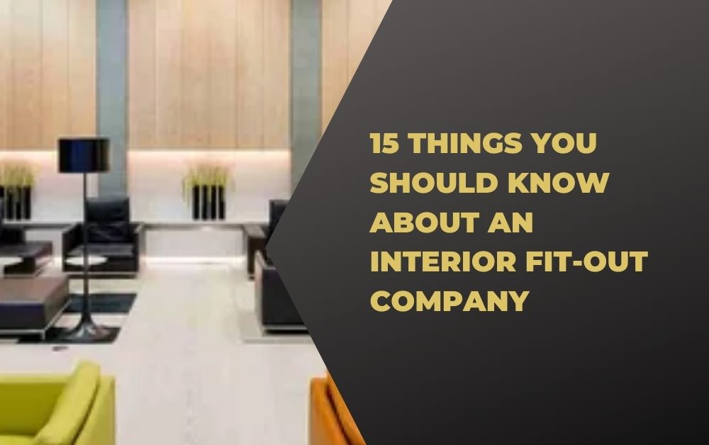 15 Things You Should Know About an Interior Fit-Out Company