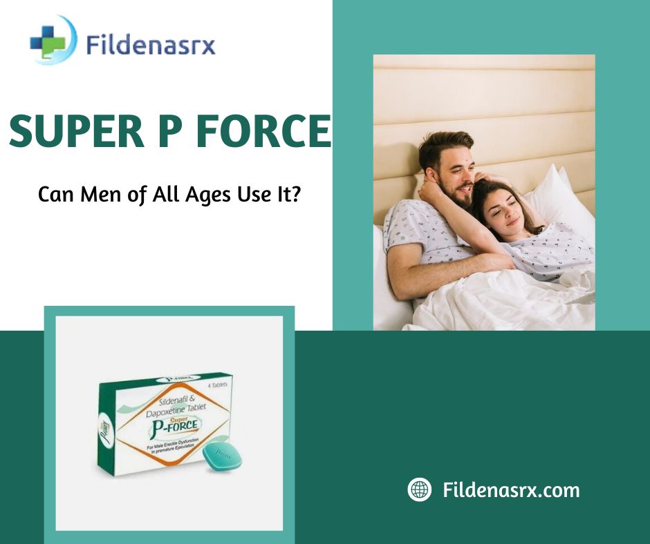 Super P Force Can Men of All Ages Use It