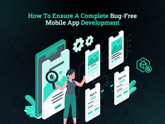 Top Strategies for Bug-Free, Flawless Mobile App Development