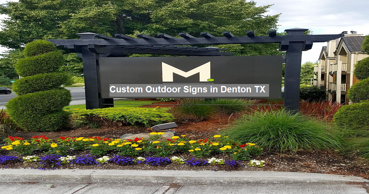 Custom Outdoor Signs in Denton TX