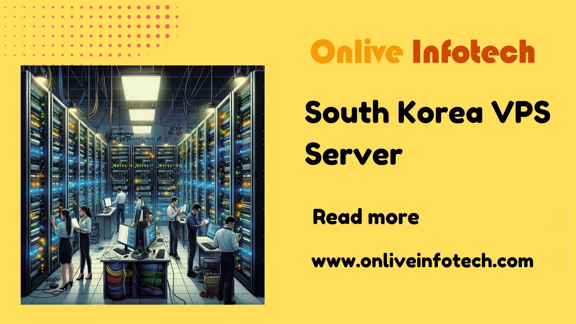 South Korea is one of the most technologically advanced countries in the world, boasting lightning-fast internet speeds, state-of-the-art data centers, and robust IT infrastructure. Hosting your website or application on a Korea VPS Server positions your business at the center of Asia’s dynamic digital economy.