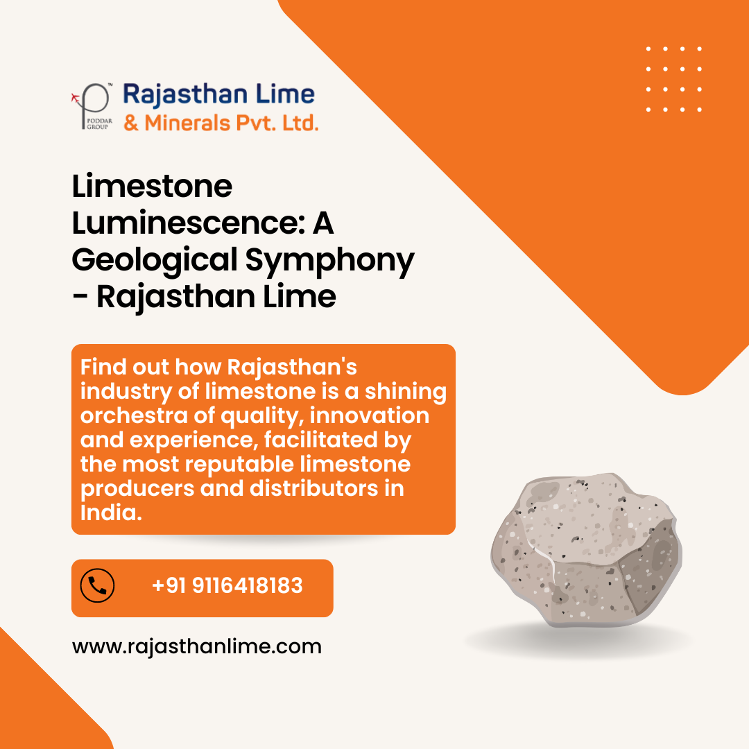 Limestone Luminescence: A Geological Symphony - Rajasthan Lime