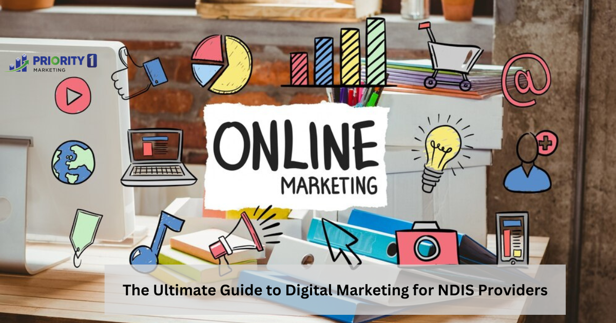 The Ultimate Guide to Digital Marketing for NDIS Providers