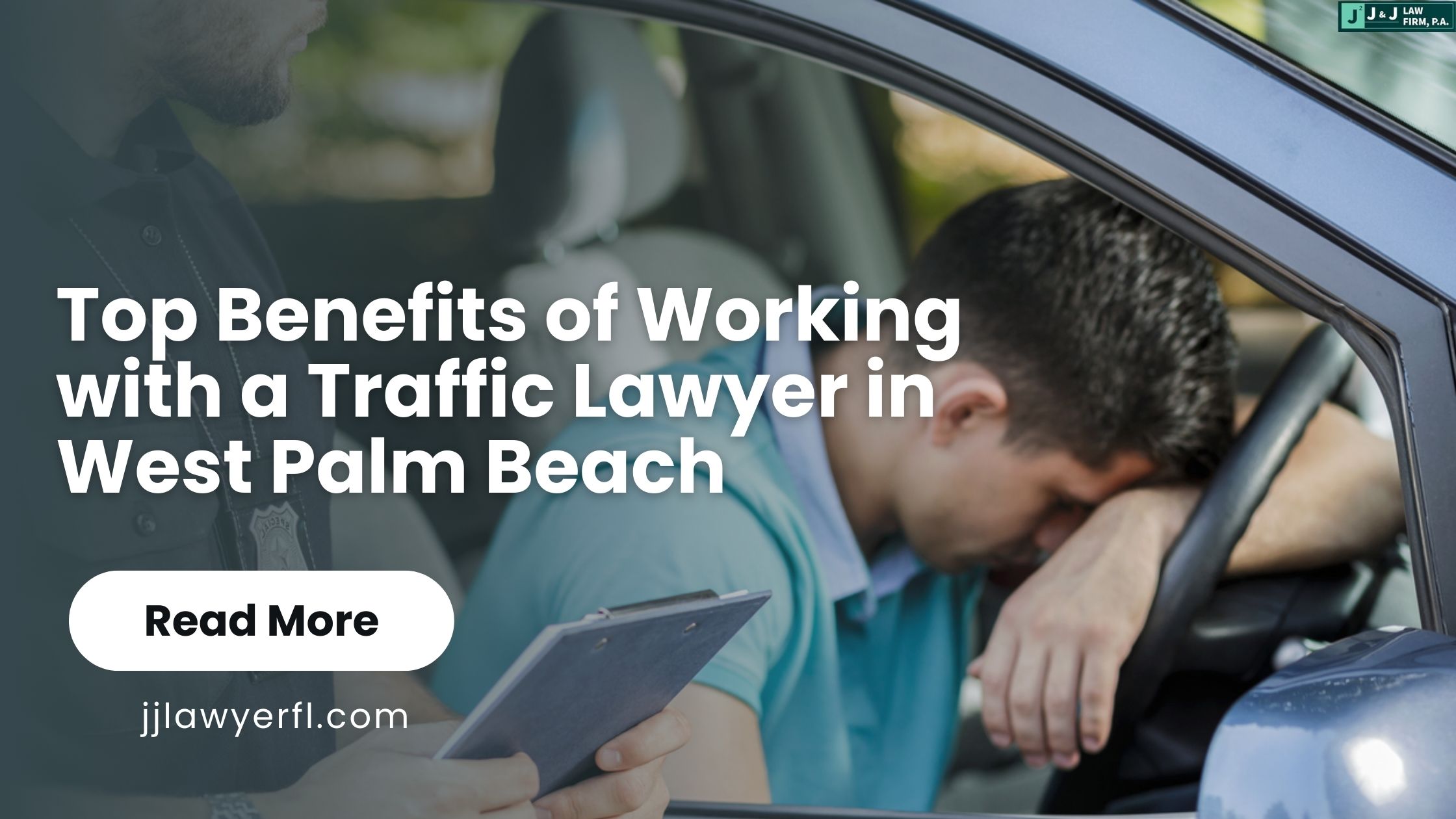 Top Benefits of Working with a Traffic Lawyer in West Palm Beach