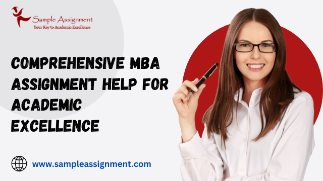 Comprehensive MBA Assignment Help For Academic Excellence