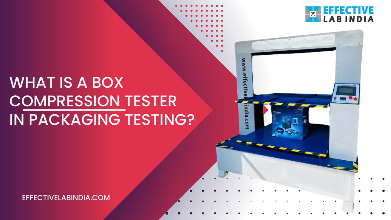 What is a Box Compression Tester in Packaging Testing