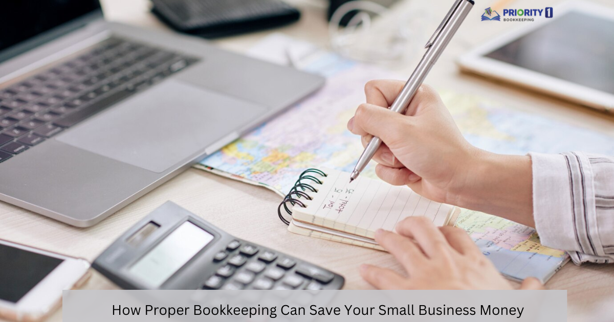 How Proper Bookkeeping Can Save Your Small Business Money