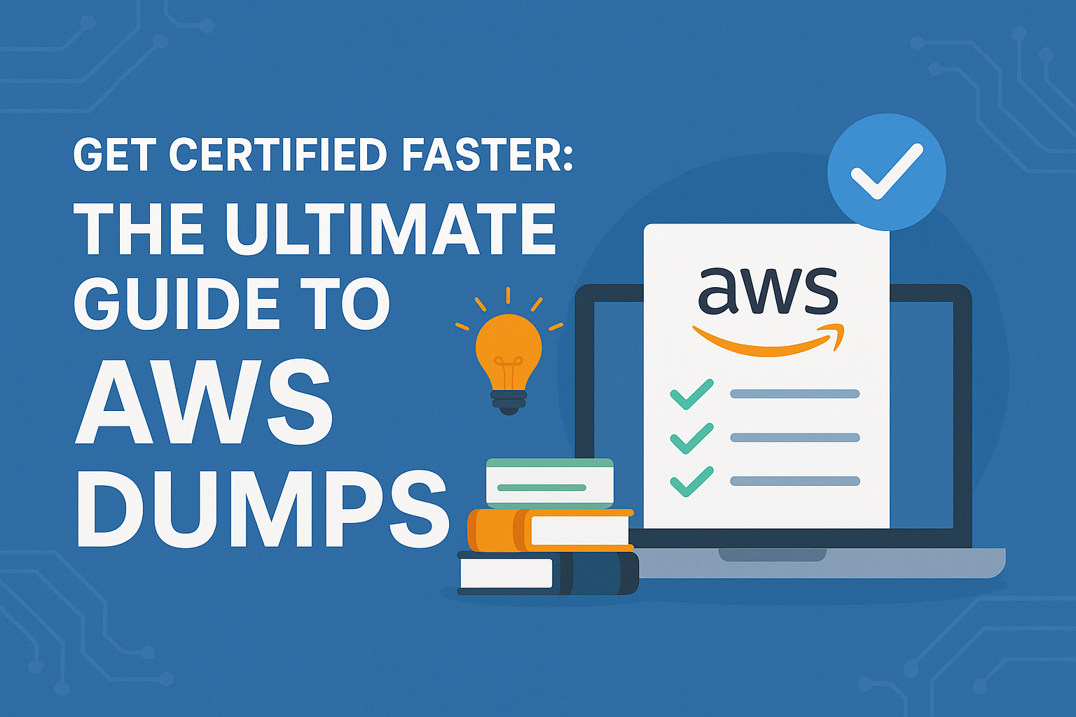 Get Certified Faster: The Ultimate Guide to AWS Dumps