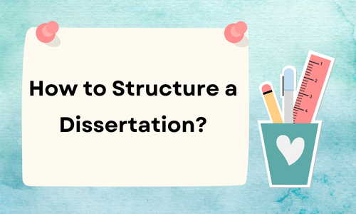 How to Structure a Dissertation?