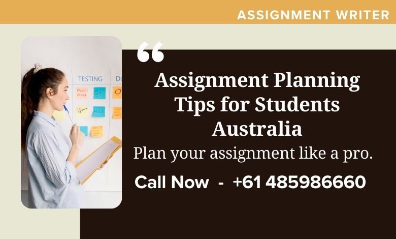 Assignment Planning Tips for Students Australia