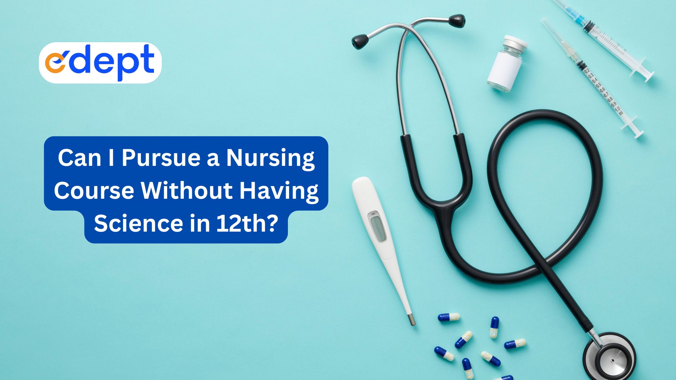 Can I Pursue a Nursing Course Without Having Science in 12th