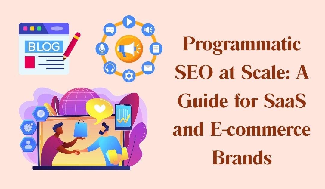 Programmatic-SEO-at-Scale-A-Guide-for-SaaS-and-E-commerce-Brands