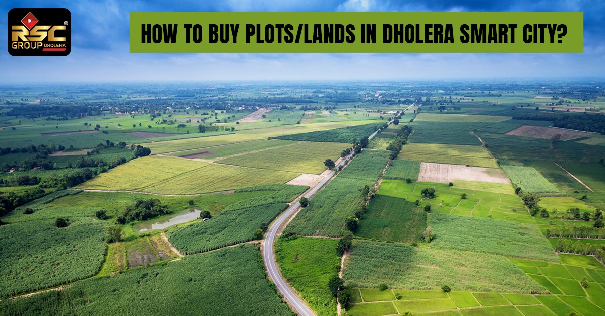 How to Buy Plots-Lands in Dholera Smart City?