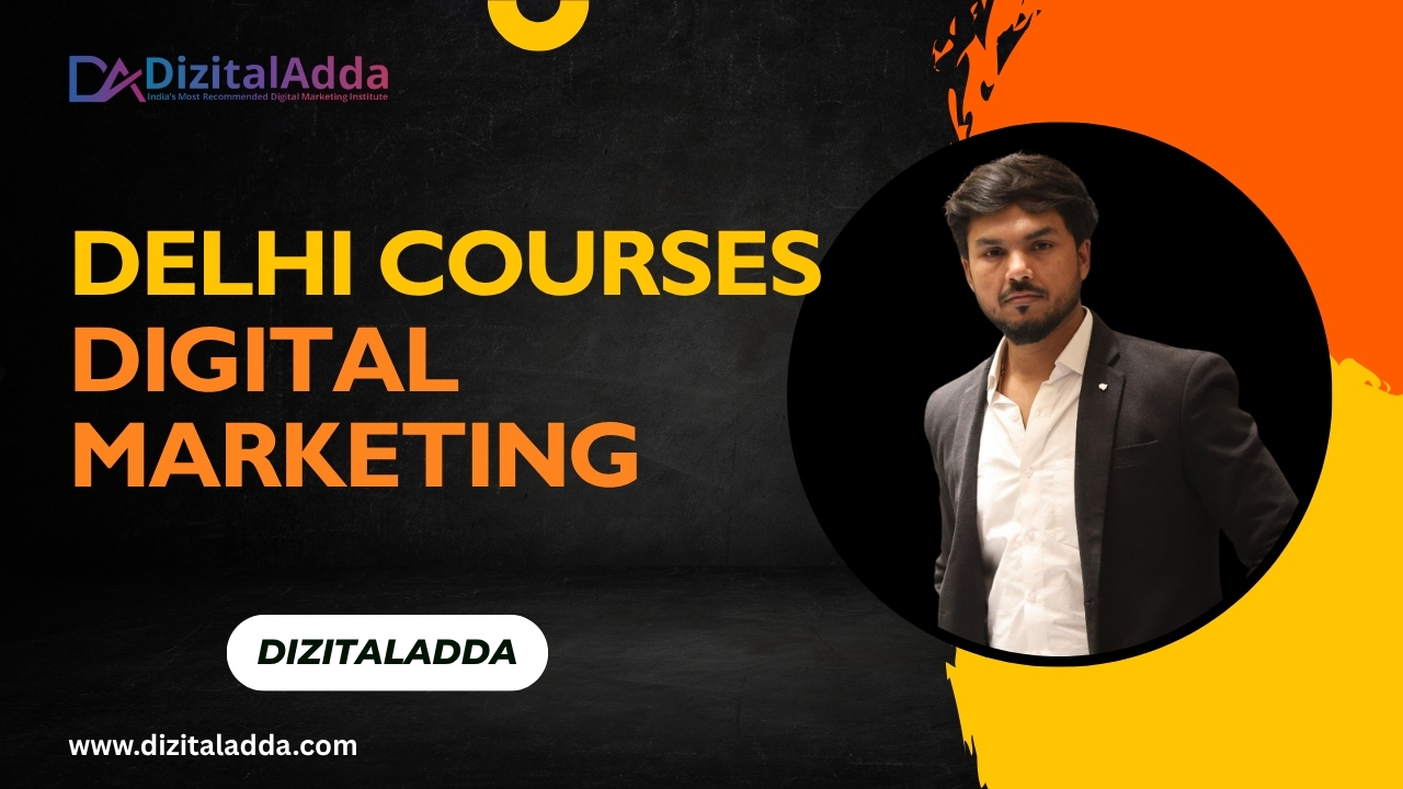 Delhi courses of digital marketing