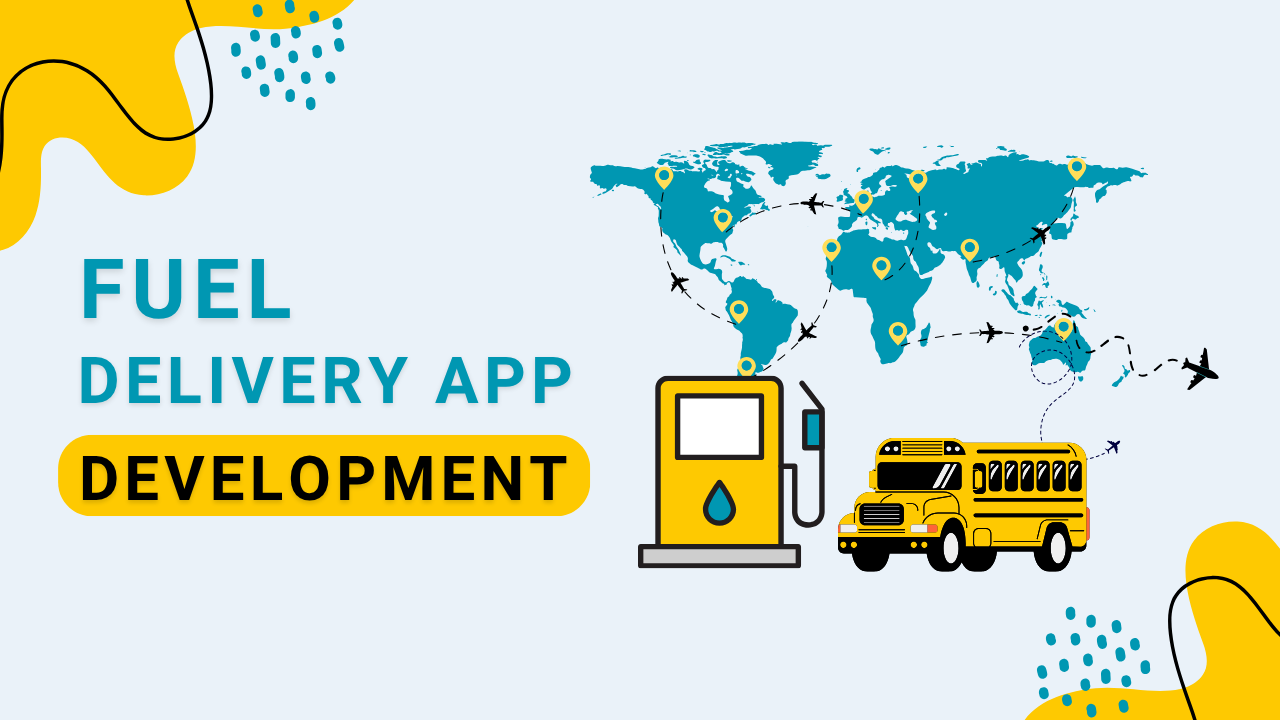 Fuel Delivery App Development- Benefits, Features, Steps, and Cost