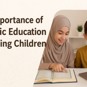 The Importance of Quranic Education in Raising Children