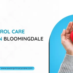 Discover Cholesterol Care Doctor in Bloomingdale IL