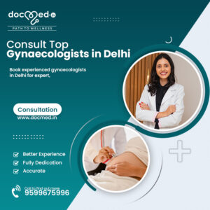 Consult Top Gynaecologists in Delhi