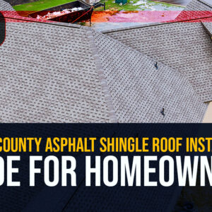 Asphalt Shingle Roof Installation Orange County