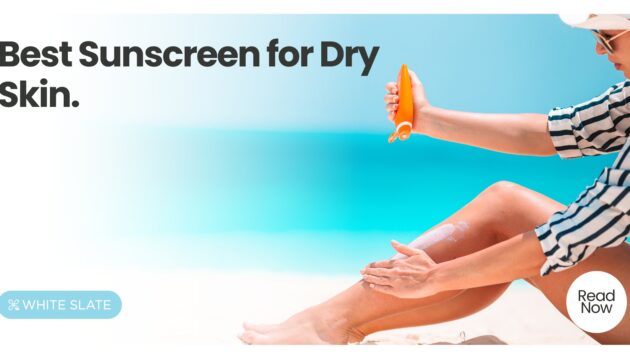 sunscreen cream for dry skin