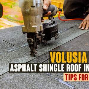 Asphalt Shingle Roof Installation in Volusia County