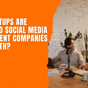 Why Startups Are Turning to Social Media Management Companies for Growth