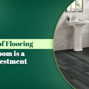 Why Waterproof Flooring for Bathroom is a Smart Investment